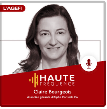 Claire Bourgeois, podcast Haute Fréquence de L'Agefi