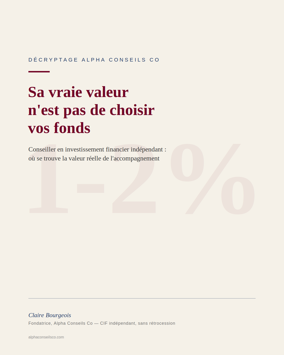 Conseiller en investissement financier indépendant, la vraie valeur n'est pas de choisir vos fonds, Claire Bourgeois, Alpha Conseils Co